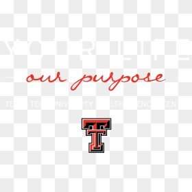 Your Life, Our Purpose - Calligraphy, HD Png Download - texas tech png