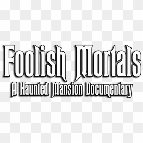 Disney Haunted Mansion Png - Foolish Mortals Haunted Mansion, Transparent Png - haunted png