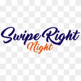 Swipe Right Night - Calligraphy, HD Png Download - swipe png