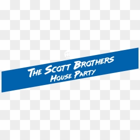 Scott Brothers House Party , Png Download - Calligraphy, Transparent Png - house party png
