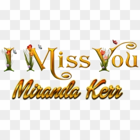 Miranda Kerr Missing You Name Png - Calligraphy, Transparent Png - miranda kerr png
