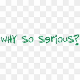 Why So Serious Png, Transparent Png - why so serious png