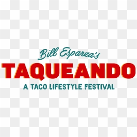 Bill Esparzas Taqueando Festival - Graphic Design, HD Png Download - mexican poncho png
