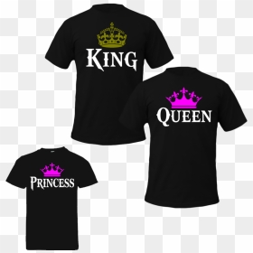 King Queen Prince Tshirts Family Tshirts - Prince King Queen T Shirts, HD Png Download - king and queen png