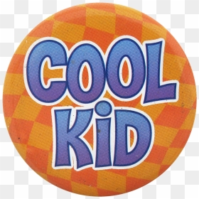Cool Kid Social Lubricators Button Museum - Badge, HD Png Download - cool kid png