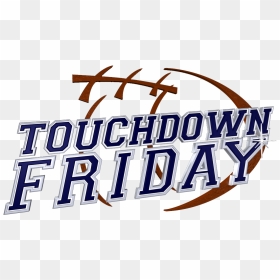 Touchdown Friday-week 11 Scores And Highlights, HD Png Download - touchdown png