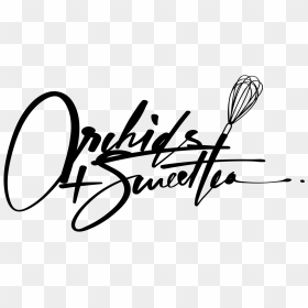Orchids Sweet Tea - Calligraphy, HD Png Download - sweet tea png