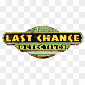 Last Chance Detectives [book] , Png Download - Last Chance Detectives, Transparent Png - last chance png