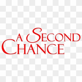 A Second Chance, HD Png Download - last chance png