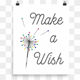 Make A Wish Sewing Pin Dandelion Poster , Png Download - Graphic Design, Transparent Png - make a wish png