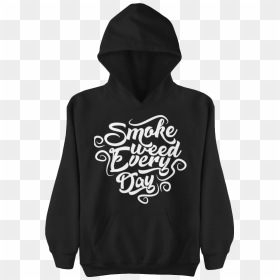 Smoke Weed Every Day Hoodie - Stussy Been Trill Hoodie, HD Png Download - smoke weed everyday png