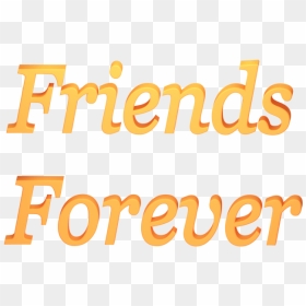 Friend For Ever Png Text, Transparent Png - friends quotes png