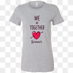 Couples Shirt We Are Together Forever T-shirt Buy Now"  - T-shirt, HD Png Download - together forever png