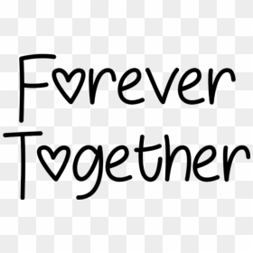 #forevertogether #together #forever #4ever #love #bff - Calligraphy, HD Png Download - together forever png