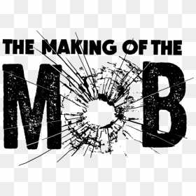 The Making Of The Mob - Making Of The Mob Png, Transparent Png - mob png