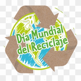 Dia Mundial Del Reciclaje , Png Download - Poster, Transparent Png - reciclaje png