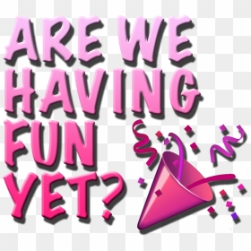 #are We Having Fun Yet #party Down#party Emoji#transparent - Having Fun Yet, HD Png Download - party popper emoji png
