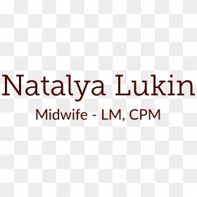 Natalya Lukin, Santa Cruz, California, Homebirth Midwife - Slab Font, HD Png Download - natalya png