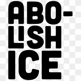 Abolish Ice - Black-and-white, HD Png Download - neon letters png