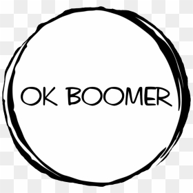 #okboomer #boomer #tiktok #meme #okay Boomer #freetoedit - Circle, HD Png Download - okay meme png