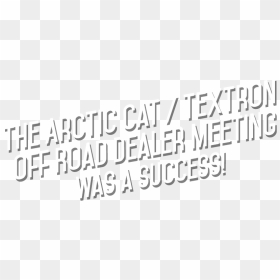Visit Us At The Arctic Cat / Textron Off Road Dealer - Calligraphy, HD Png Download - arctic cat logo png