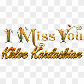 Khloe Kardashian Missing You Name Png - Calligraphy, Transparent Png - khloe kardashian png