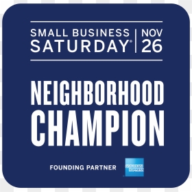 Small Business Saturday Neighborhood Champion, HD Png Download - small business saturday png