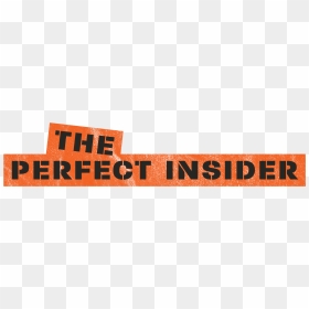"the Perfect Insider - Signage, HD Png Download - gritty texture png