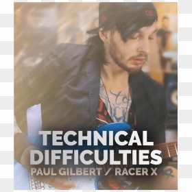 Technical Difficulties Racer X Paul Gilbert Tabs & - Poster, HD Png Download - technical difficulties png