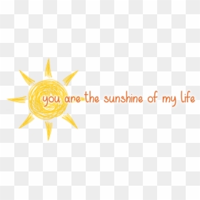 You Are The Sunshine Of My Life, HD Png Download - you are my sunshine png