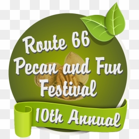 Route 66 Pecan And Fun Festival - 100 Natural, HD Png Download - route 66 sign png