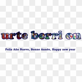 Urte Berri On Feliz Año Nuevo Bonne Année Happy New, HD Png Download - feliz año nuevo png