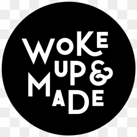 Wokeupandmade-logo, HD Png Download - woke png