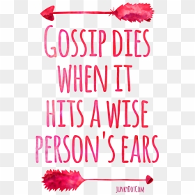 Gossip Dies When It Hits A Wise Person"s Ears Quoted - Gossip Dies In A Wise Person's Ear, HD Png Download - gossip png