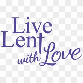 Live Lent With Love, HD Png Download - lent png