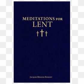 Meditations For Lent By Jacques-bénigne Bossuet - Book Cover, HD Png Download - lent png