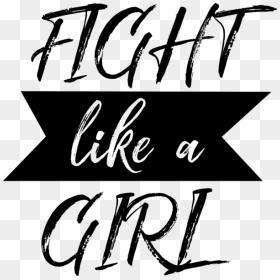 Calligraphy, HD Png Download - fight like a girl png