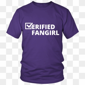 Verified Fangirl"  Class= - Larry Bernandez T Shirt, HD Png Download - fangirl png
