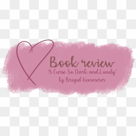 A Curse So Dark And Lonely By Brigid Kemmerer - Calligraphy, HD Png Download - curse png