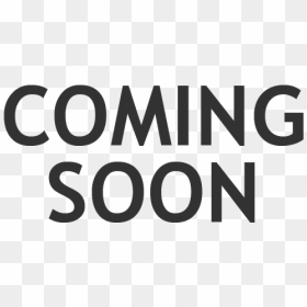 Coming Soon - School Budget, HD Png Download - coming soon text png
