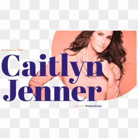 An Audience With Caitlyn Jenner Hosted By Roman Kemp - Poster, HD Png Download - caitlyn jenner png