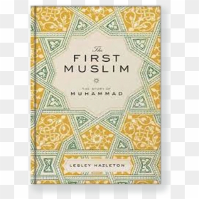 The First Muslim - First Muslim Lesley Hazleton, HD Png Download - story book png