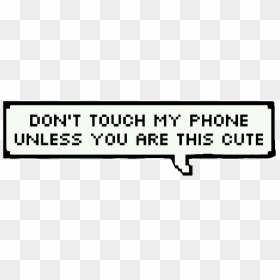 Png Dont Touch My Phone - Cute Don T Touch My Phone, Transparent Png - don't png