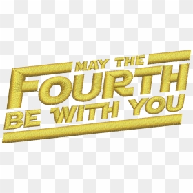 May The 4th Be With You , Png Download - May The 4th Be With You Png, Transparent Png - may the fourth be with you png
