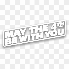 May The 4th Be With You Png, Transparent Png - may the fourth be with you png