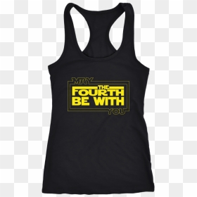 The 4th Of May Be With You Shirts May The Fourth Be - Active Tank, HD Png Download - may the fourth be with you png