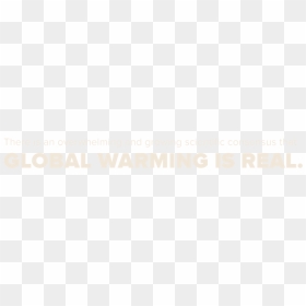 There Is A Strong And Growing Scientific Consensus - Paper Product, HD Png Download - global warming png
