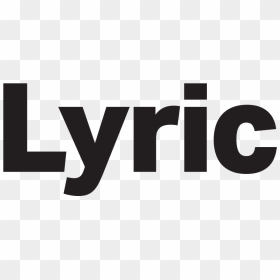 One Lyric Sheet With A Minimum Of Two Verses And One - Graphic Design, HD Png Download - lyric png