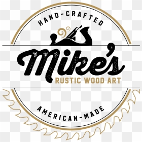 Mike"srusticwoodart Logo Rgb - Calligraphy, HD Png Download - rustic wood png
