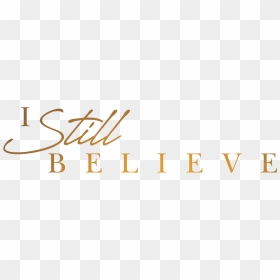 I Still Believe Digital Code - Calligraphy, HD Png Download - britt robertson png